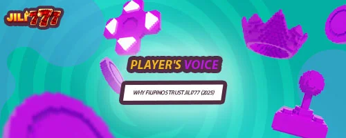 Player's Voice: Why Filipinos Trust Jili777 (2025)